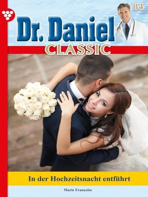 cover image of Dr. Daniel Classic 84 – Arztroman